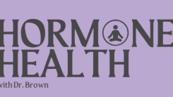 Hormone Health with Dr. Brown